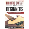 Electric Guitar For Beginners: How To Play Psychedelic Rock - Paperback