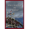 Who's Watching the Children? - Paperback