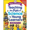 Janice Vancleave's Teaching the Fun of Science to Young Learners: Grades Pre-K Through 2 - Paperback