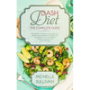 DASH Diet The Complete Guide: For Beginners, It Reduces Hypertension And Blood Pressure, Weight Loss, Healthy And Tasty Recipes, Low-Calorie Meals, - Paperback