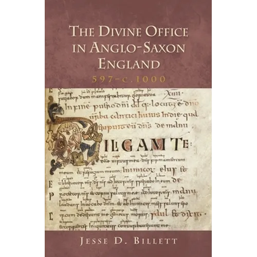 The Divine Office in Anglo-Saxon England, 597-C.1000 - Paperback