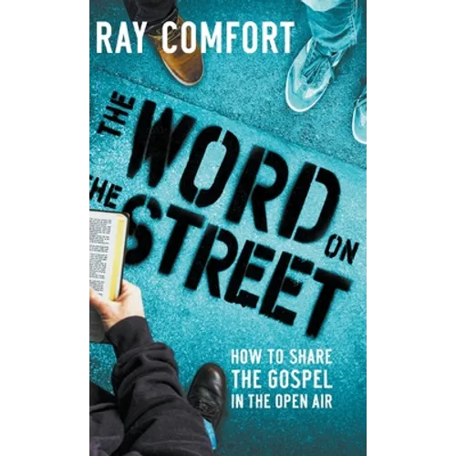 The Word on the Street: How to Share The Gospel In The Open Air - Hardcover