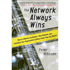 The Network Always Wins: How to Influence Customers, Stay Relevant, and Transform Your Organization to Move Faster Than the Market - Hardcover