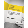 Toilet Bowl Christianity - Paperback
