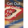 Get Out of Debt for Good: Simple Steps to a Debt-Free Life - Paperback