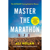 Master the Marathon: The Ultimate Training Guide for Women - Paperback