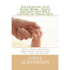 The Essential Anti Aging Book - Quick and Easy Tips for a Lifetime of Young Skin: PLUS: Oils, Recipes and Basic Skin Care Tips for Everyone - Paperback