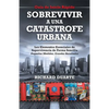 Sobrevivir a una Catástrofe Urbana: Guía de Inicio Rápido - Paperback