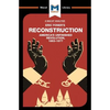 An Analysis of Eric Foner's Reconstruction: America's Unfinished Revolution 1863-1877 - Paperback