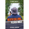 Death Calling... Please Hold: A Comic Novel - Paperback