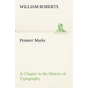 Printers' Marks A Chapter in the History of Typography - Paperback