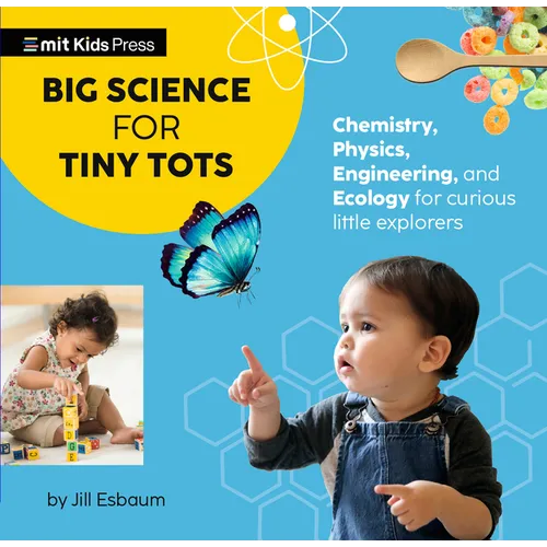 Big Science for Tiny Tots Four-Book Collection: (Boxed Set of Four Board Books for Babies, Toddlers, and Preschoolers Covering Physics, Chemistry, Eng - Boxed Set