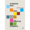 Alternative Ideas from 10 (Almost) Forgotten Economists - Paperback