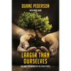 Larger Than Ourselves: The Early Beginnings of the Jesus People - Paperback