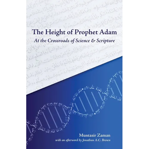 The Height of Prophet Adam: At the Crossroads of Science and Scripture - Paperback