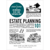 Estate Planning 101: From Avoiding Probate and Assessing Assets to Establishing Directives and Understanding Taxes, Your Essential Primer to Estate Pl - Hardcover