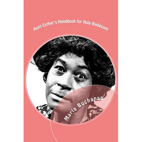 Aunt Esther's Handbook for Holy Badasses - Paperback