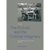 The Portrait and the Colonial Imaginary: Photography Between France and Africa, 1900-1939 - Paperback