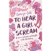 To Hear a Girl Scream: A Memoir of Dreams and Insights in the 21st Century - Paperback