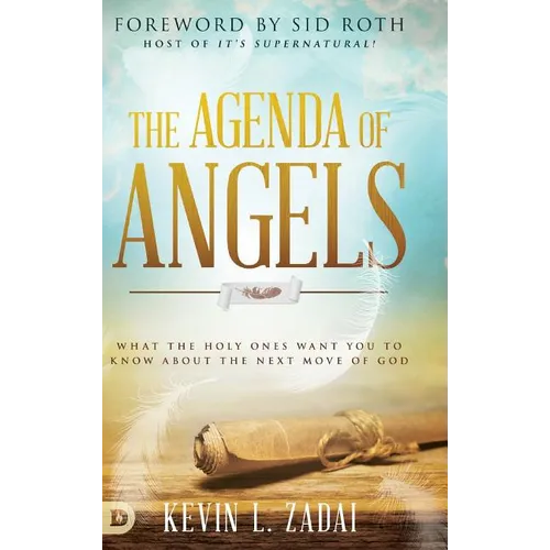 The Agenda of Angels: What the Holy Ones Want You to Know About the Next Move of God - Hardcover