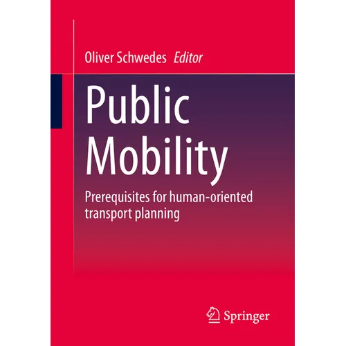 Public Mobility: Prerequisites for Human-Oriented Transport Planning - Paperback