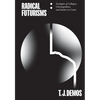 Radical Futurisms: Ecologies of Collapse, Chronopolitics, and Justice-To-Come - Paperback
