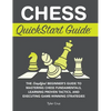Chess QuickStart Guide: The Simplified Beginner's Guide to Mastering Chess Fundamentals, Learning Proven Tactics, and Executing Game Winning Strategie - Hardcover