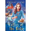 Waffles at the Wake: Cozy Mystery - Paperback