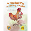 When Hen Was on Her Way to Market: A Folktale-Inspired Story of Manners and Nursery Rhyme - Paperback