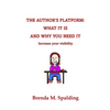 The Author's Platform: What It Is and Why You Need It - Paperback