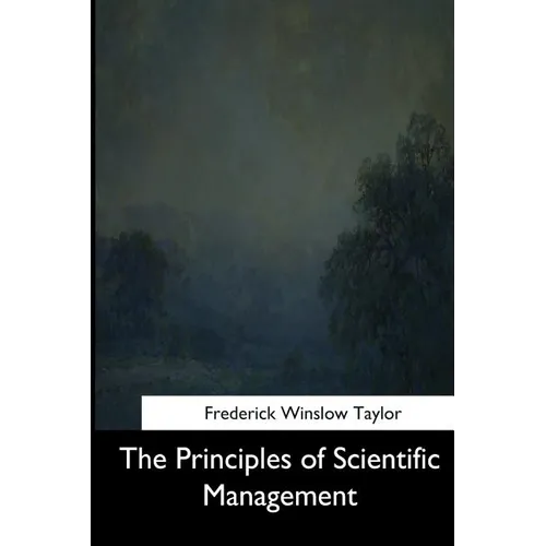 The Principles of Scientific Management - Paperback