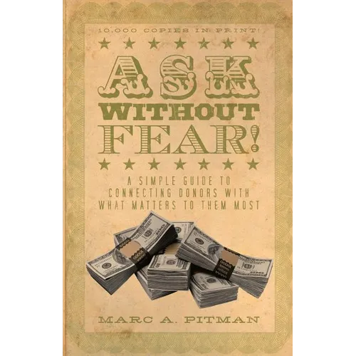Ask Without Fear!: A simple guide to connecting donors with what matters to them most - Paperback