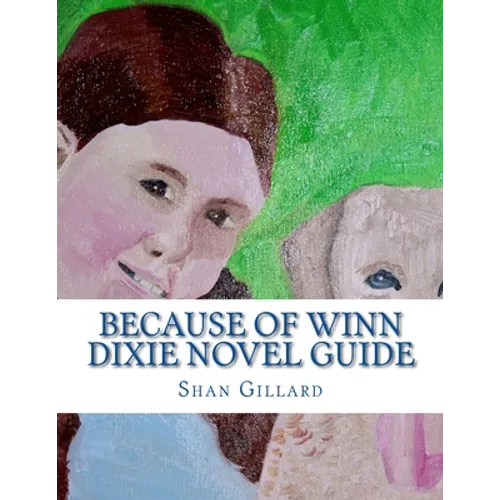 Because of Winn Dixie Novel Guide: A Guide to Kate DiCamillo's Novel - Paperback