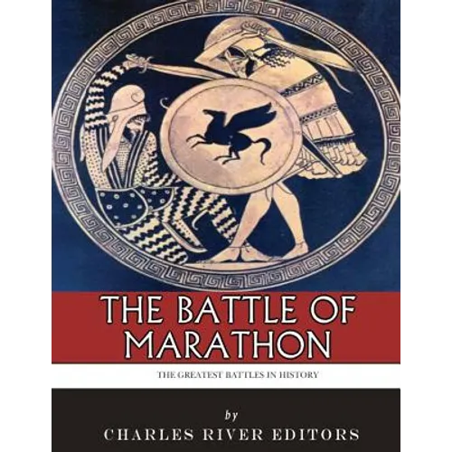The Greatest Battles in History: The Battle of Marathon - Paperback