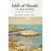 The Isles of Shoals in the Age of Sail: A Brief History - Hardcover