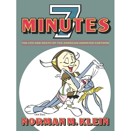 Seven Minutes: The Life and Death of the American Animated Cartoon - Paperback