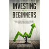 Investing for beginners: A Step By Step Guide to Start Investing - Stock Market, Forex Trading, Futures, ETFs and Cryptocurrency: The Ultimate - Paperback