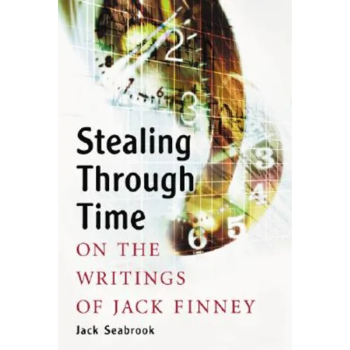 Stealing Through Time: On the Writings of Jack Finney - Paperback