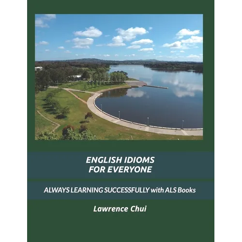 English Idioms for Everyone: ALWAYS LEARNING SUCCESSFULLY with ALS Books - Paperback