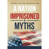 A Nation Imprisoned in Myths - Hardcover