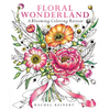 Floral Wonderland: A Blooming Coloring Retreat - A Relaxing Coloring Book of Beautiful Flowers for Adults - Paperback