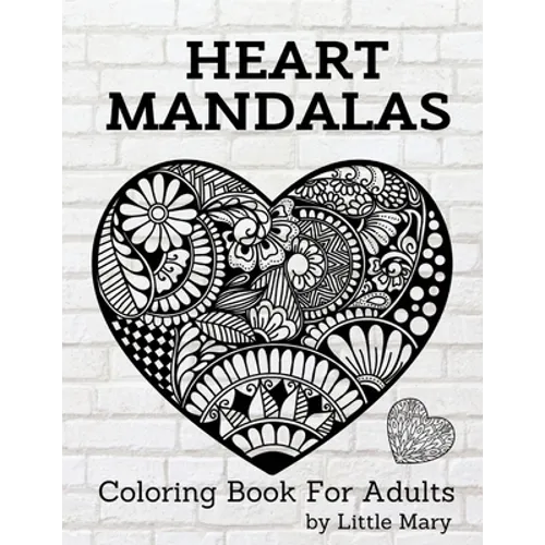 Heart Mandalas Coloring Book for Adults: 50 Amazing Pages, Large, Stress Relif Design, Relaxation Pictures, Meditation And Happiness For Your Love - Paperback