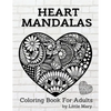 Heart Mandalas Coloring Book for Adults: 50 Amazing Pages, Large, Stress Relif Design, Relaxation Pictures, Meditation And Happiness For Your Love - Paperback