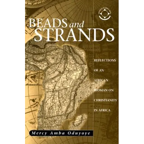 Beads and Strands: Reflections of an African Woman on Christianity in Africa - Paperback