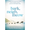 Bark, Neigh, Meow: Awaken to the Transformative Wisdom of Your Companion Animal to Activate Your Soul's Highest Calling - Paperback