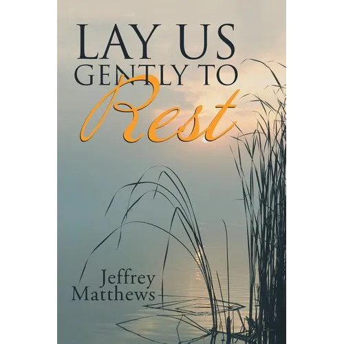 Lay Us Gently to Rest - Paperback