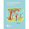 Growing Up Resilient: Ways to Build Resilience in Children and Youth - Paperback