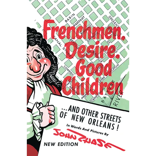 Frenchmen, Desire, Good Children: ...and Other Streets of New Orleans! - Paperback
