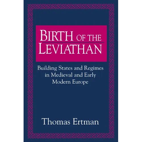 Birth of the Leviathan: Building States and Regimes in Medieval and Early Modern Europe - Paperback