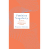 Feminine Singularity: The Politics of Subjectivity in Nineteenth-Century Literature - Hardcover